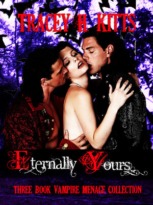 cover image of Eternally Yours Vampire Menage Collection (3 Books)